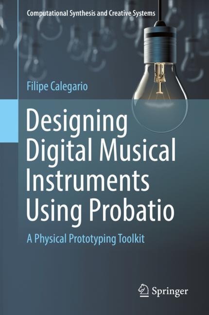 Designing Digital Musical Instruments Using Probatio - Filipe Calegario