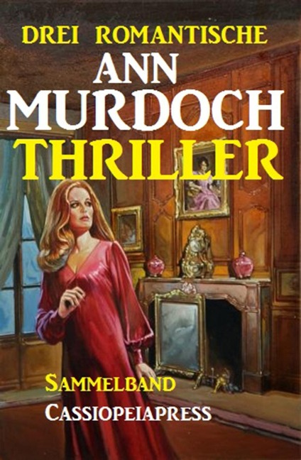 Drei romantische Ann Murdoch Thriller - Ann Murdoch