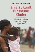 Cover-Bild zum Titel 'Eine Zukunft für meine Kinder' von 'Pacem Kawonga'