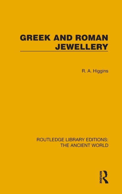 Greek and Roman Jewellery - R. A. Higgins