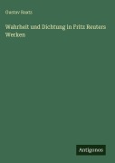 Cover-Bild zum Titel 'Wahrheit und Dichtung in Fritz Reuters Werken' von 'Gustav Raatz'