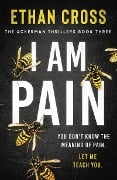 I Am Pain - Ethan Cross