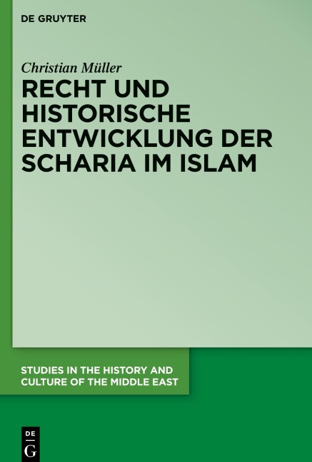 Recht und historische Entwicklung der Scharia im Islam - Christian Müller