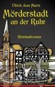 Cover-Bild zum Titel 'Mörderstadt an der Ruhr' von 'Ulrich Jean Marré'