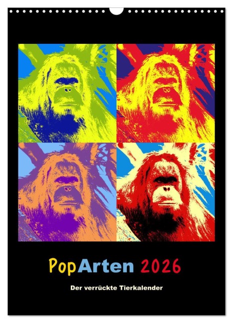PopArten 2026 - Der verrückte Tierkalender (Wandkalender 2026 DIN A3 hoch), CALVENDO Monatskalender - Mirko Weigt