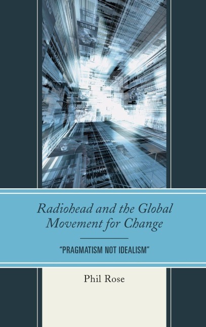 Radiohead and the Global Movement for Change - Phil Rose