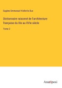 Cover-Bild zum Titel 'Dictionnaire raisonné de l'architecture française du XIe au XVIe siècle' von 'Eugène Emmanuel Viollet-Le-Duc'