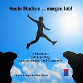 Cover-Bild zum Titel 'Heute Studium ... Morgen Job!' von 'Alexander Hecht'
