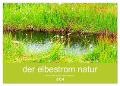 der elbestrom natur (Wandkalender 2024 DIN A2 quer), CALVENDO Monatskalender - Steffen Sennewald