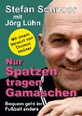Cover-Bild zum Titel 'Nur Spatzen tragen Gamaschen' von 'Stefan Schnoor, Jörg Lühn'