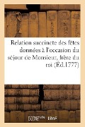 Cover-Bild zum Titel 'Relation Succincte Des Fêtes Données À l'Occasion Du Séjour de Monsieur, Frère Du Roi, À Marseille' von 'Sans Auteur'