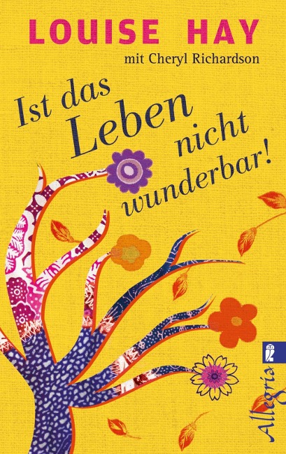 Ist das Leben nicht wunderbar! - Louise Hay, Cheryl Richardson