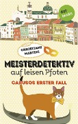 Meisterdetektiv auf leisen Pfoten - Carusos erster Fall - Christiane Martini