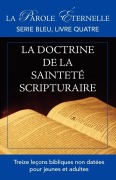 La vie et la doctrine de la sainteté scripturaire - 