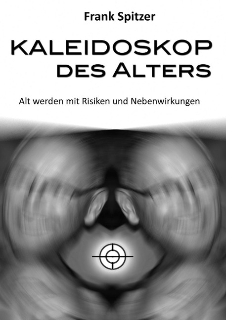 Kaleidoskop des Alters - Frank Spitzer
