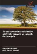 Cover-Bild zum Titel 'Zastosowanie rozk¿adów statystycznych w lasach d¿bowych' von 'Mehrdad Mirzaei, Amir Eslam Bonyad'