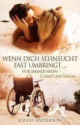 Cover-Bild zum Titel 'Wenn Dich Sehnsucht fast umbringt ... für immer mein' von 'Solvei Anderson'