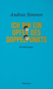 Cover-Bild zum Titel 'Ich bin ein Opfer des Doppelpunkts' von 'Andrea Simmen'