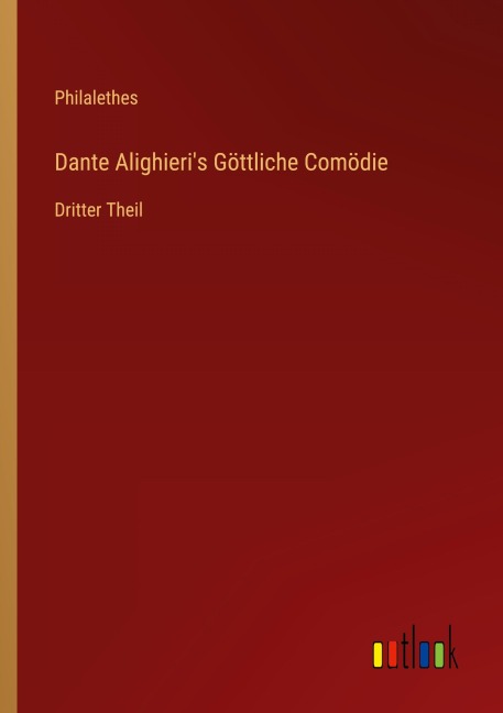 Dante Alighieri's Göttliche Comödie - Philalethes
