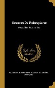 Cover-Bild zum Titel 'Oeuvres De Robespierre: Recueillies Et Annotées' von 'Maximilien Robespierre, Auguste Jean Marie Vormorel'