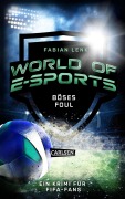 Cover-Bild zum Titel 'World of E-Sports: Böses Foul' von 'Fabian Lenk'