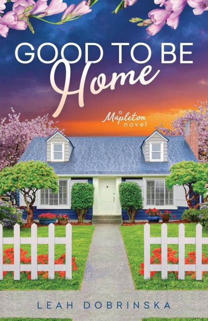 Good To Be Home - Leah Dobrinska