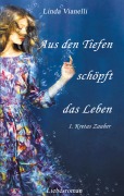 Cover-Bild zum Titel 'Aus den Tiefen schöpft das Leben' von 'Linda Vianelli'