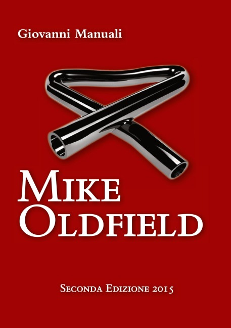 Mike Oldfield - Seconda Edizione 2015 - Giovanni Manuali