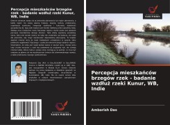 Cover-Bild zum Titel 'Percepcja mieszka¿ców brzegów rzek - badanie wzd¿u¿ rzeki Kunur, WB, Indie' von 'Amborish Das'