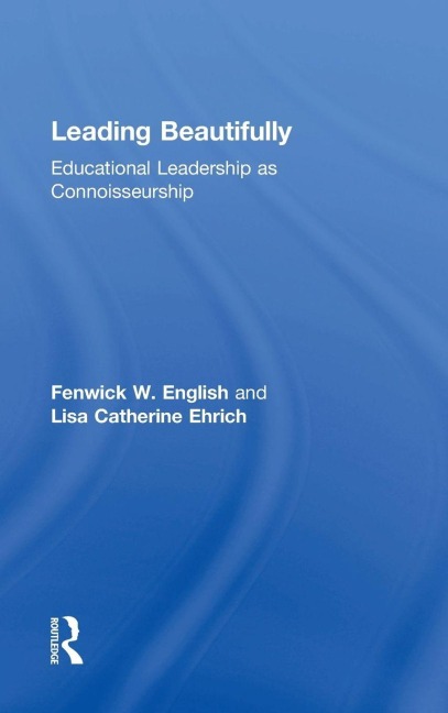 Leading Beautifully - Fenwick W. English, Lisa Catherine Ehrich