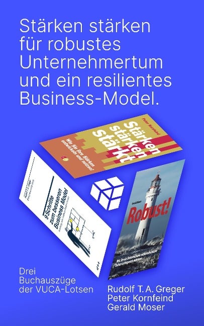 Stärken stärken für resilientes Unternehmertum und ein robustes Business-Model. - Rudolf T. A. Greger, Gerald Moser, Peter Kornfeind