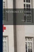 Cover-Bild zum Titel 'Névroses Et Idées Fixes' von 'Pierre Janet, Fulgence Raymond'
