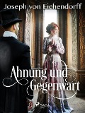 Cover-Bild zum Titel 'Ahnung und Gegenwart' von 'Joseph Von Eichendorff'