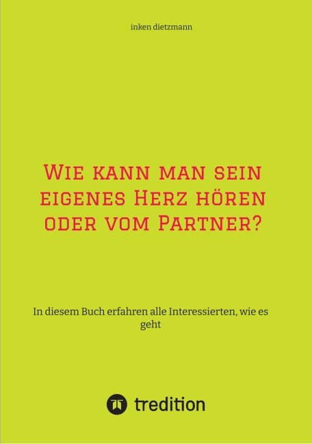 Wie kann man sein eigenes Herz hören oder vom Partner? - Inken Dietzmann