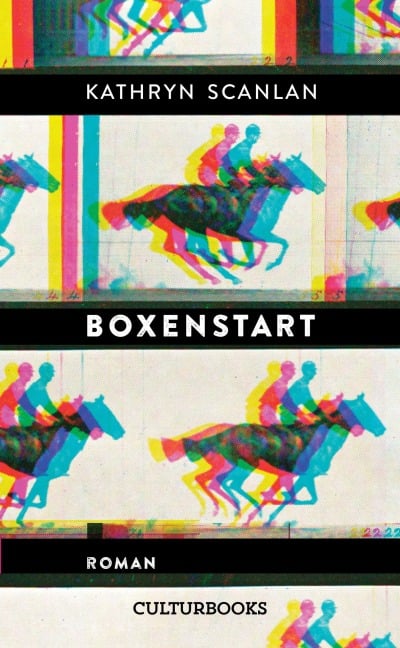 Boxenstart. Roman - Kathryn Scanlan