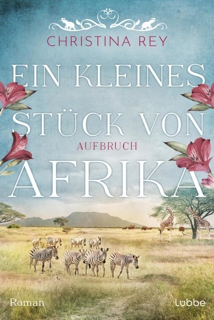 Ein kleines Stück von Afrika - Aufbruch - Christina Rey