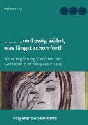 Cover-Bild zum Titel '............und ewig währt, was längst schon fort!' von 'Barbara Ott'