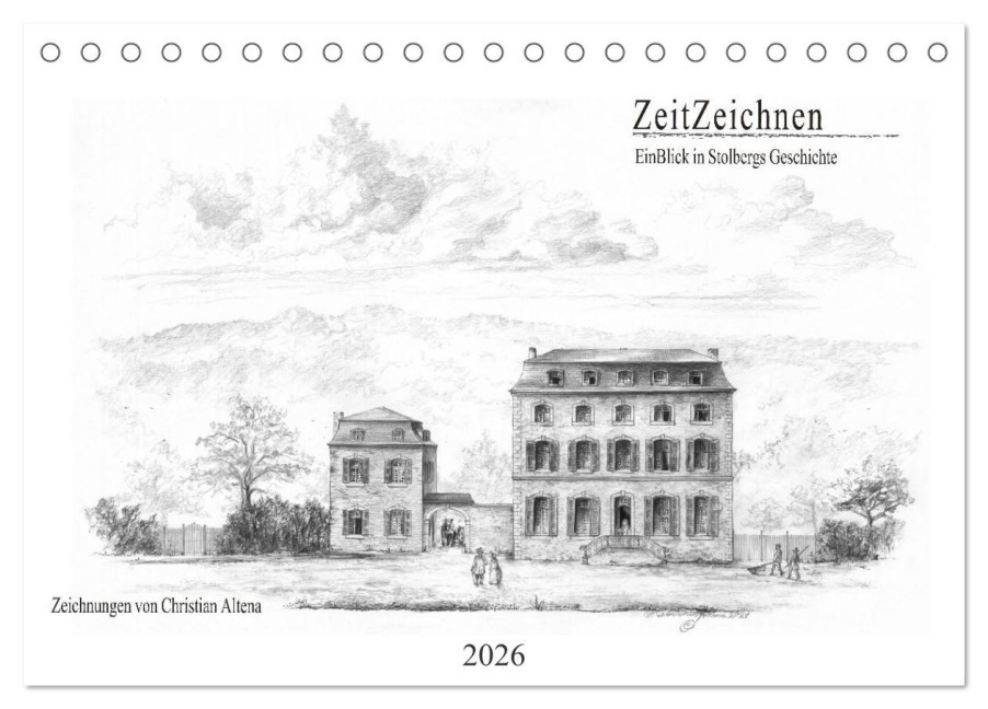 ZeitZeichnen - EinBlick in Stolbergs Geschichte (Tischkalender 2026 DIN A5 quer), CALVENDO Monatskalender - Christian Altena
