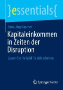 Cover-Bild zum Titel 'Kapitaleinkommen in Zeiten der Disruption' von 'Hans-Jörg Naumer'