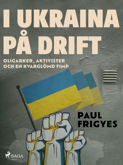 I Ukraina på drift - Paul Frigyes