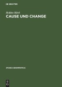 Cover-Bild zum Titel 'Cause und Change' von 'Holden Härtl'