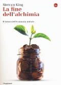 La fine dell'alchimia. Il futuro dell'economia globale - Mervyn King