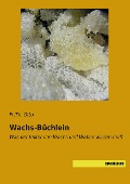 Wachs-Büchlein - Fr. Th. Otto
