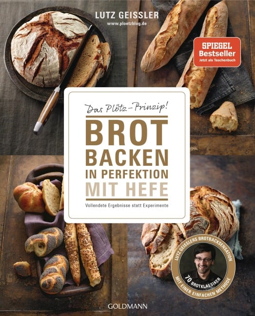 Brot backen in Perfektion mit Hefe - Lutz Geißler