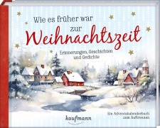 Cover-Bild zum Titel 'Wie es früher war zur Weihnachtszeit' von ''