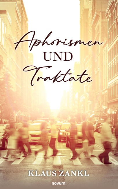Aphorismen und Traktate - Klaus Zankl