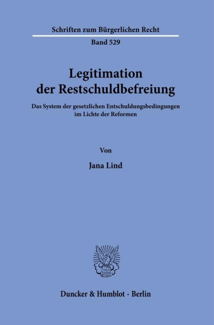 Legitimation der Restschuldbefreiung. - Jana Lind
