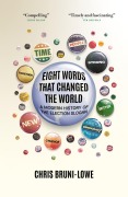 Eight Words That Changed The World - Chris Bruni-Lowe