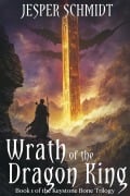 Cover-Bild zum Titel 'Wrath of the Dragon King (The Keystone Bone Trilogy, #1)' von 'Jesper Schmidt'