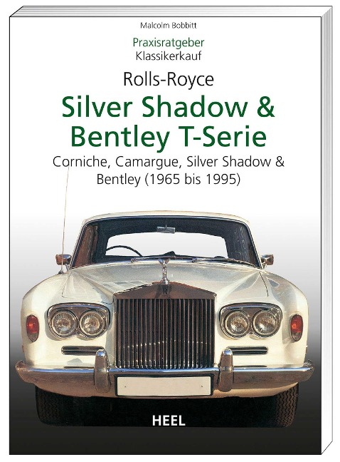 Praxisratgeber Klassikerkauf Rolls-Royce Silver Shadow, Bentley T-Series - Malcolm Bobbitt